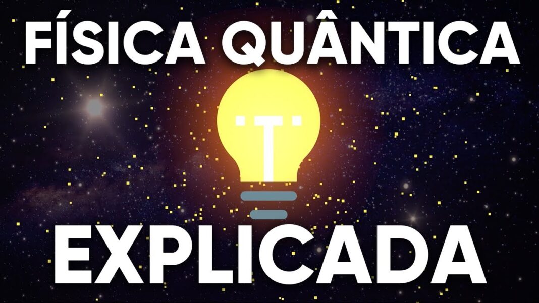 Física Quântica EXPLICADA Física Quântica EXPLICADA