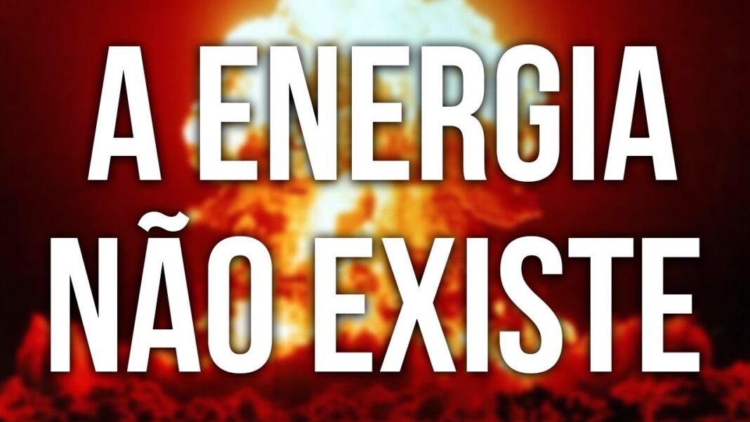 A Energia Não Existe A Energia Não Existe