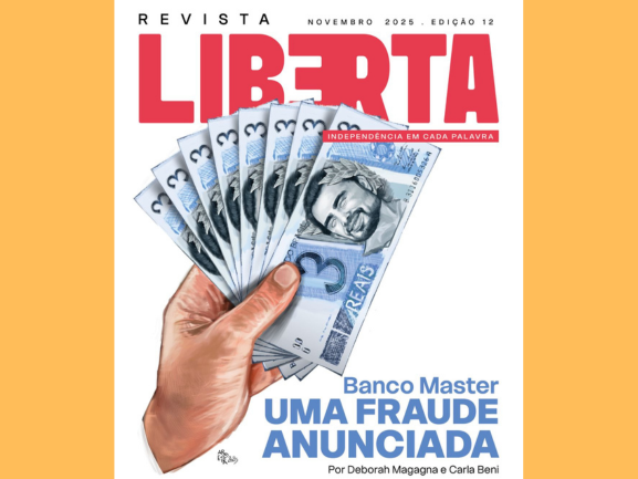 Na Revista Liberta número 12, a fraude do Banco Master, o bolsonarismo sem Bolsonaro e muito mais Na Revista Liberta número 12, a fraude do Banco Master, o bolsonarismo sem Bolsonaro e muito mais