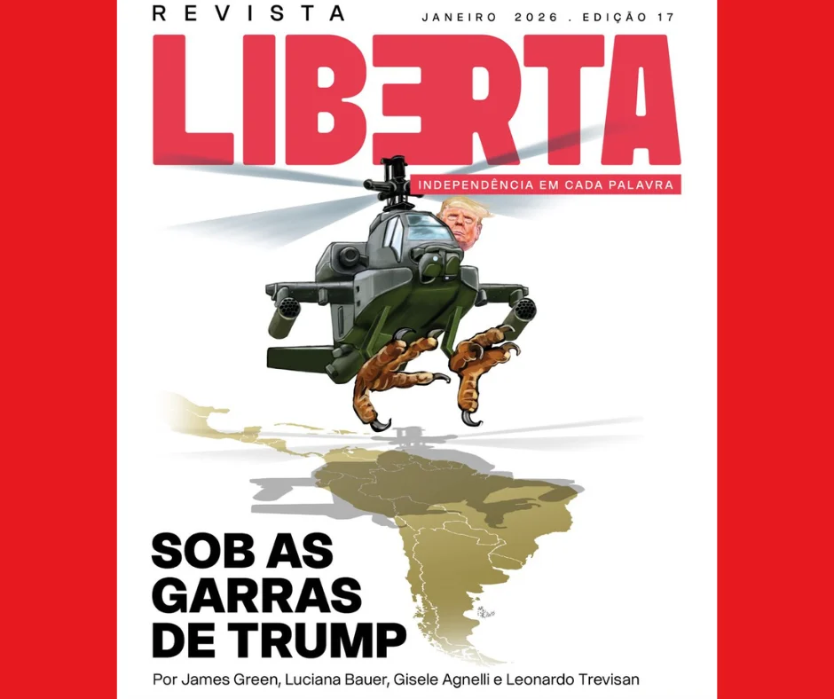 Revista Liberta número 17: o ataque de Trump à América Latina e ‘operação abafa’ no caso Master Revista Liberta número 17: o ataque de Trump à América Latina e ‘operação abafa’ no caso Master