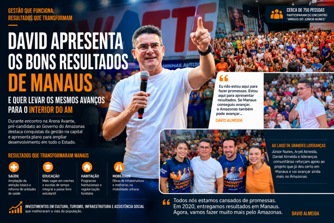 David apresenta os bons resultados de Manaus e quer levar os mesmos avanços para o interior do AM David apresenta os bons resultados de Manaus e quer levar os mesmos avanços para o interior do AM