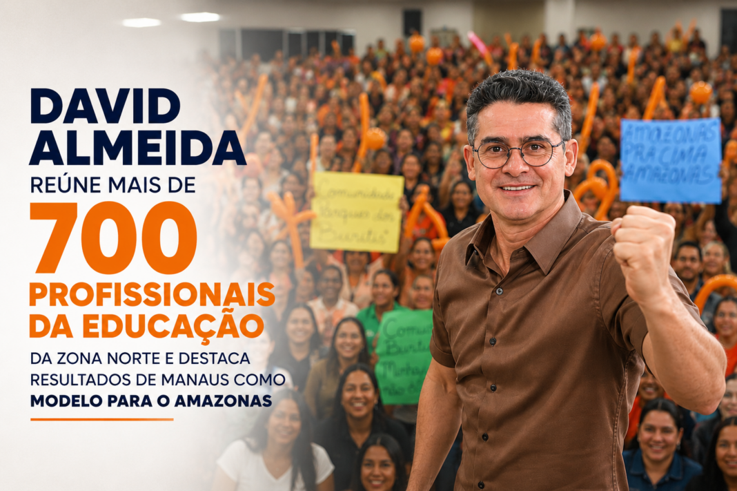 David Almeida reúne mais de 700 profissionais da educação da zona Norte e destaca resultados de Manaus como modelo para o Amazonas David Almeida reúne mais de 700 profissionais da educação da zona Norte e destaca resultados de Manaus como modelo para o Amazonas