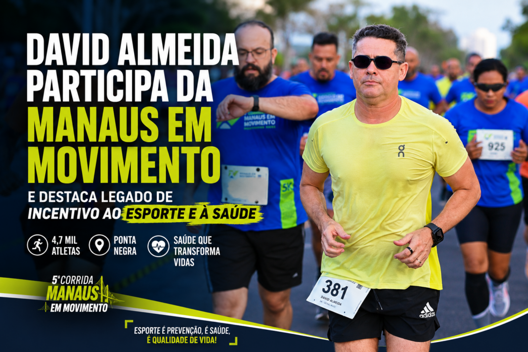 David Almeida participa da Manaus em Movimento e destaca legado de incentivo ao esporte e à saúde David Almeida participa da Manaus em Movimento e destaca legado de incentivo ao esporte e à saúde