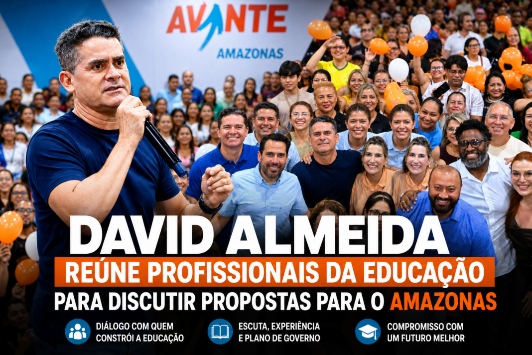 David Almeida reúne profissionais da educação para discutir propostas para o Amazonas David Almeida reúne profissionais da educação para discutir propostas para o Amazonas