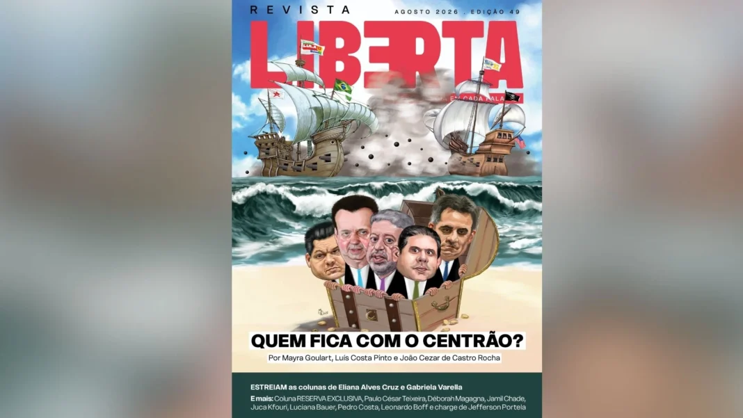 Revista Liberta 49: quem dá mais na disputa pelo Centrão? Revista Liberta 49: quem dá mais na disputa pelo Centrão?